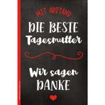 Abschiedsgeschenk Tagesmutter: Notizbuch für Tagesmütter Geschenk zum Abschied und zur Verabschiedung aus der Kinderbetreuung | Eine Anerkennung für die beste Tagesmama aller Zeiten | Danke für Alles