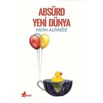 Absürd Yeni Dünya - Fatih Altınöz
