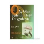 AÇ OLAN BEDENIN DEĞİL DUYGULARIN İDEAL KILONUZ İÇİN UYGULAMA KİTABI - NIL GÜN