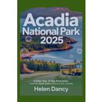 Acadia National Park 2025: Insider Tips, 5-Day Itineraries, and the Best Views Without the Crowds