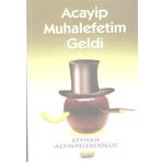 Acayip Muhalefetim Geldi-Ceyhan Altınyeleklioğlu