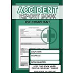 Accident Report Book HSE Compliant: A4 Incident Logbook To Record All Accidents in Businesses, Workplaces, Schools - 120 Pages, GDPR, RIDDOR, HSE Compliant