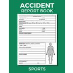 Accident Report Book Sports: Sports Club Accident Report Book, Track All Accidents and Injuries, A4
