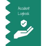 Accident Report Logbook: A4, 120 Pages: Comprehensive Workplace Incident Tracker for Recording Accidents, Injuries & Near Misses | Health & Safety Compliance Record Book