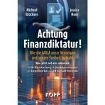 Achtung Finanzdiktatur!: Wie die AMLA unser Vermögen und unsere Freiheit bedroht
