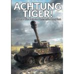 ACHTUNG TIGER!: How The Allies Defeated Germany’s Heavy Tank