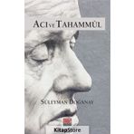 Acı ve Tahammül - Süleyman Doğanay