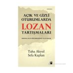Açık ve Gizli Oturumlarda Lozan Tartışmaları - Taha Akyol - Sefa Kaplan