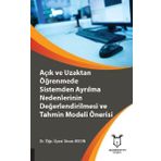 Açık ve Uzaktan Öğrenmede Sistemden Ayrılma Nedenlerinin Değerlendirilmesi ve Tahmin Modeli Önerisi - Sinan Aydın