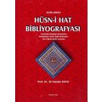 Açıklamalı Hüsn-i Hat Bibliyografyası: Yazmalar - Kitaplar - Makaleler - Kitaplarda Hatla İlgili Bölümler - Dış Ülkelerdeki Yayınlar