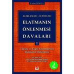 Açıklamalı - İçtihatlı Elatmanın Önlenmesi Davaları 1 Tapulu ve Çaplı Taşınmazlara Elatmanın Önlenmesi - Eraslan Özkaya