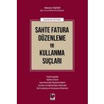 Açıklamalı İçtihatlı Sahte Fatura Düzenleme ve Kullanma Suçları - Mehmet Taştan