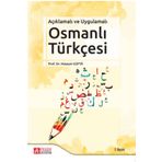 Açıklamalı ve Uygulamalı Osmanlı Türkçesi - Pegem Akademi Yayıncılık