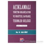 AÇIKLAMALI YÖNETİM ORGANIZASYON VE ÖRGÜTSEL DAVRANIŞ TERIMLER SÖZLÜĞÜ - SALIH GÜNEY