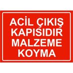 Acil Çıkış Kapısıdır Malzeme Koyma İsg Uyarı Levhası Pvc A3 30X42 Cm