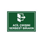 Acil Çıkışını Serbest Bırakın İsg Uyarı Levhası Pvc A3 30X42 Cm