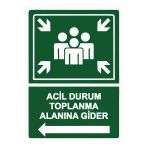Acil Durum Toplanma Alanına Gider İsg Uyarı Levhası Pvc A3 30X42 Cm