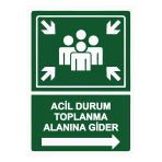 Acil Durum Toplanma Alanına Gider İsg Uyarı Levhası Pvc A4 21X30 Cm