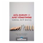 Acil Durum Ve Afet Yönetimine Güncel Bir Bakış - Ebru Caymaz