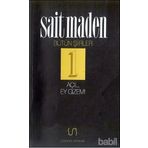 AÇIL EY GIZEM BÜTÜN ŞİİRLER 1 - SAIT MADEN