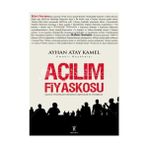 AÇILIM FIYASKOSU AÇILIM POLİTİKALARI ÜZERİNE ELEŞTİRİLER VE ÖNERİLER - AYHAN ATAY KAMEL