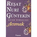 ACIMAK - REŞAT NURI GÜNTEKİN