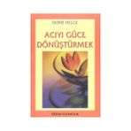 Acıyı Güce Dönüştürmek-Doris Helge