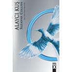 AÇLIK OYUNLARI 3. KITAP - ALAYCI KUŞ - SUZANNE COLLINS