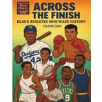 Across the Finish: Black Athletes Who Made History Coloring Book (Heroes in Black History Coloring Series)