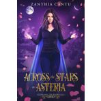 Across the Stars to Asteria: Asteria Saga: the Healer Book 1