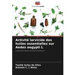 Activité larvicide des huiles essentielles sur Aedes aegypti L