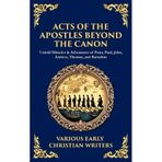 Acts of the Apostles Beyond the Canon: Untold Miracles & Adventures of Peter, Paul, John, Andrew, Thomas, and Barnabas (Deluxe Hardbound Edition): 169