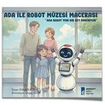 Ada İle Robot Müzesi Macerası - Ada Robot Yeni Bir Şey Öğreniyor