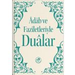 Adab ve Faziletleriyle Dualar - Kolektif