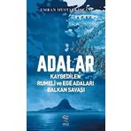 Adalar - Kaybedilen Rumeli ve Ege Adaları Balkan Savaşı