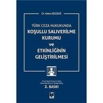 Adalet Yayınevi Türk Ceza Hukukunda Koşullu Salıverilme Kurumu ve Etkinliğinin Geliştirilmesi
