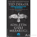 ADALETIN GIZLI MEZARLIĞI - TED DEKKER