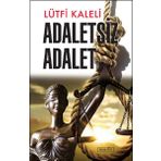 Adaletsiz Adalet - Lütfi Kaleli