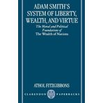 Adam Smith's System of Liberty, Wealth, and Virtue: The Moral and Political Foundations of The Wealth of Nations by Fitzgibbons, Athol (1998) Taschenbuch