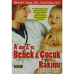 A'DAN Z'YE BEBEK VE ÇOCUK BAKIMI - TERRIL H. HART;MITCHELL J. EINZIG