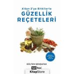 A’dan Z’ye Bitkilerle Güzellik Reçeteleri - Gülten Şenşafak