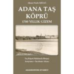 Adana Taş Köprü - Ahmet Nadir İşisağ