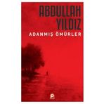 Adanmış Ömürler - Abdullah Yıldız - Pınar Yayınları