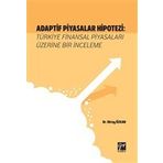 Adaptif Piyasalar Hipotezi Türkiye Finansal Piyasaları Üzerine Bir İnceleme - Oktay Özkan