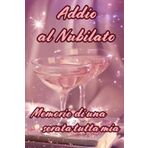 ADDIO AL NUBILATO: MEMORIE DI UNA SERATA TUTTA MIA