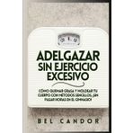 ADELGAZAR SIN EJERCICIO EXCESIVO: Cómo quemar grasa y moldear tu cuerpo con métodos sencillos, ¡SIN Pasar Horas en el Gimnasio! (perder peso, adelgazar, Band 3)