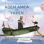 Adem Amca ve Yaren: Bir Balıkçı ile Leyleğin Dostluk Hikayesi