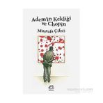 Adem’in Kekliği Ve Chopin - Mustafa Çiftçi