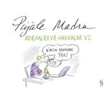 ADEMLER VE HAVVALAR VII - PIYALE MADRA