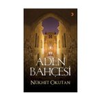 ADEN BAHÇESİ - NÜKHET OKUTAN